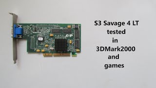 S3 Savage 4 LT tested in 3DMark2000 and games