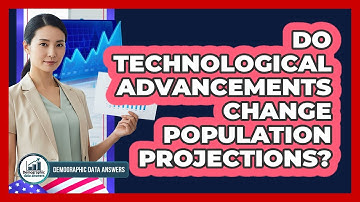 Do Technological Advancements Change Population Projections? - Demographic Data Answers