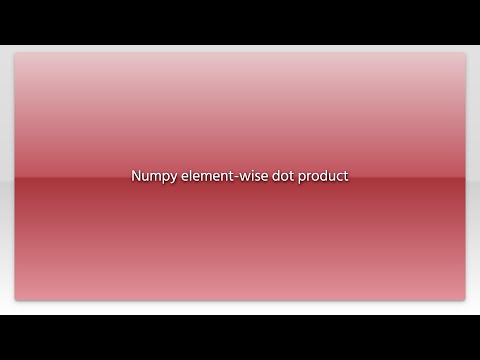 Numpy element-wise dot product