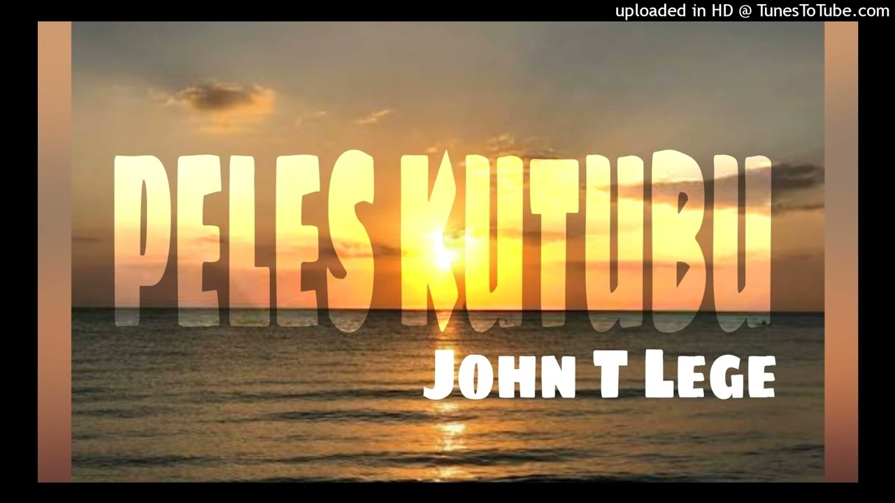 JOHN T LEGE | PELES KUTUBU