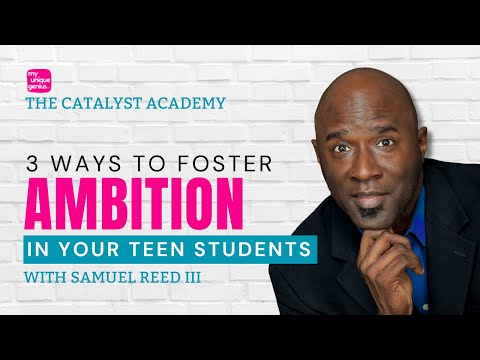 The Catalyst Academy: For Future Readiness Educators Samuel Reed III on Fostering Ambition for Teens