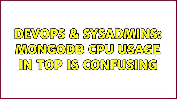 DevOps & SysAdmins: MongoDB CPU usage in top is confusing