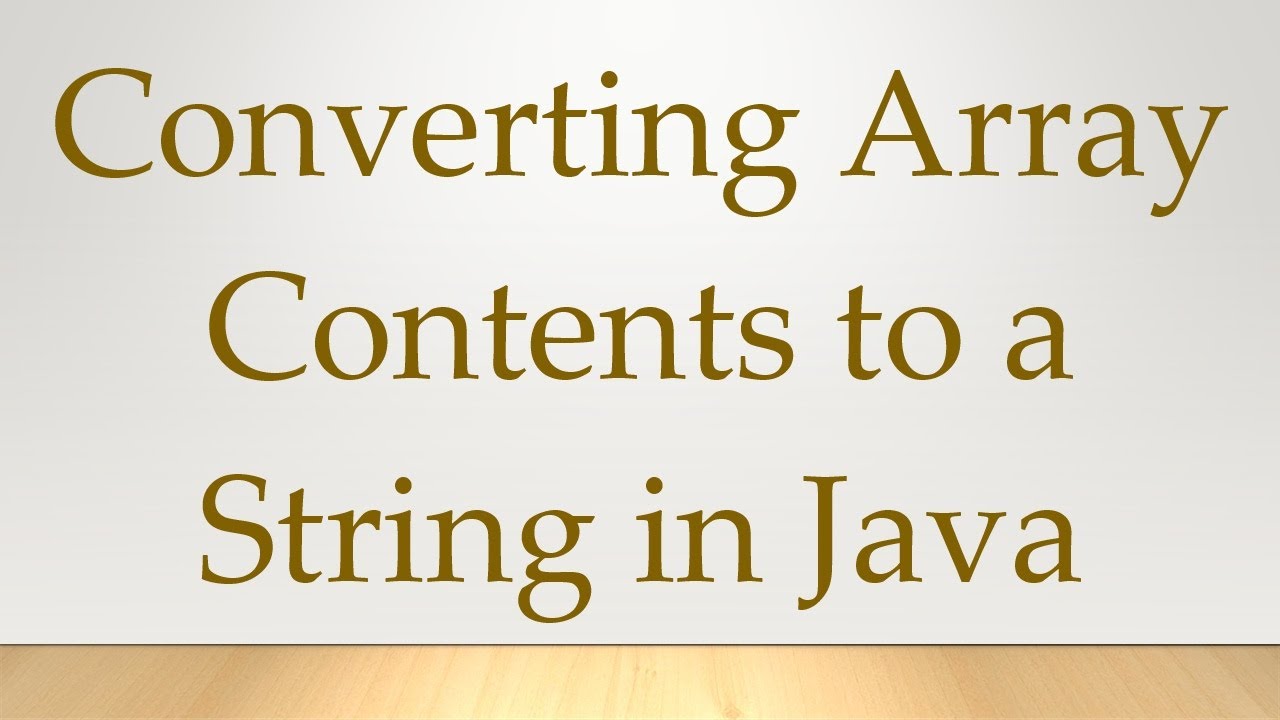 Converting Array Contents to a String in Java - YouTube