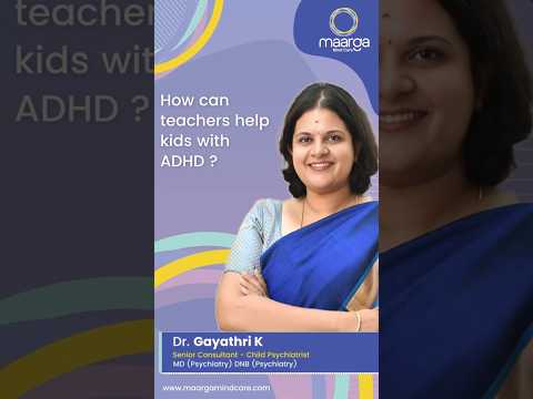 Teachers play a big role in supporting kids with ADHD 🌟| Dr Gayathri K | Maarga Mind Care