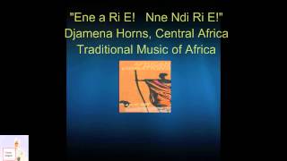 Ene a Ri E!  Nne Ndi Ri E! - Djamena Horns, Central Africa