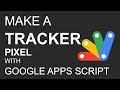 Make your own tracker pixel with google apps script