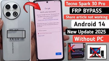 Tecno Spark 30 PRO FRP Bypass Android 14 | Share Article Not Work | Google Account Unlock Without Pc
