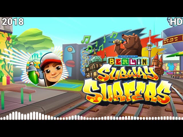 SUBWAY SURFERS BERLIN 2018  FULL THEME SONG OFFICIAL HD 