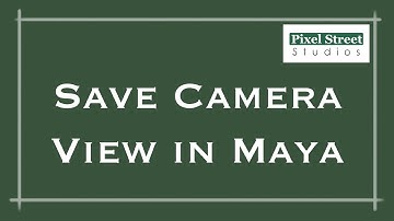 Save Camera View (maya 2012)