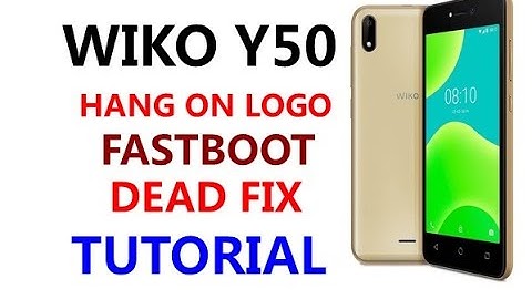 Wiko Y50 W-K130 Flashing, Hang on Logo, Fastboot, Dead Bricked Fix