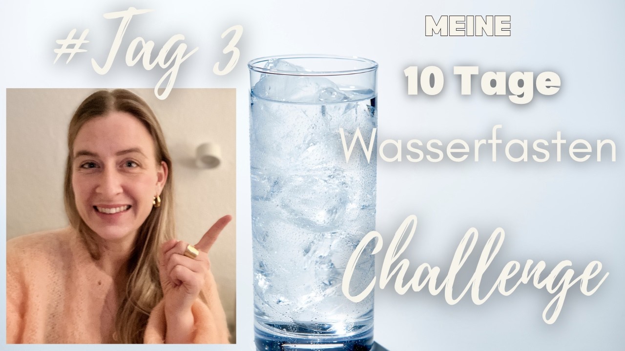 High an Tag 3? Meine Wasserfastenchallenge