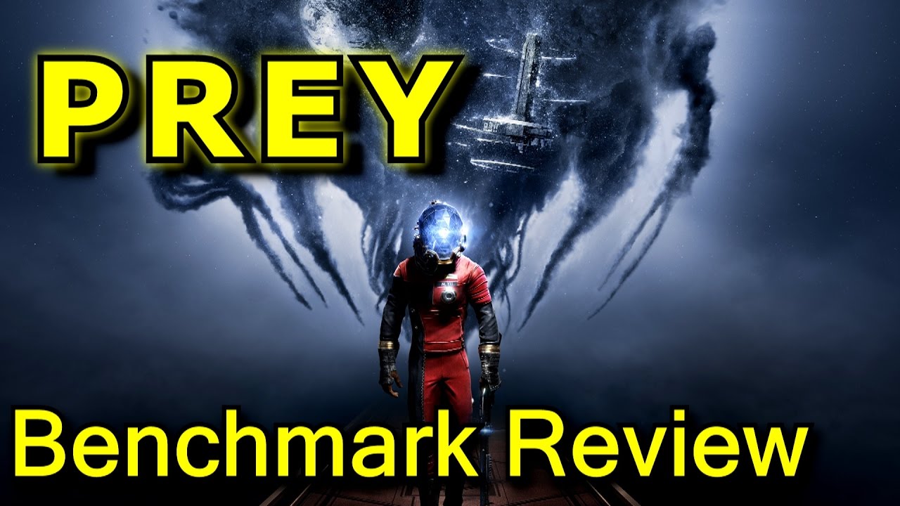 Prey Review and Benchmarks - GTX 1060 vs RX 580, i5 vs Ryzen.