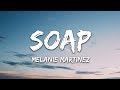 Melanie Martinez - Soap (Lyrics)