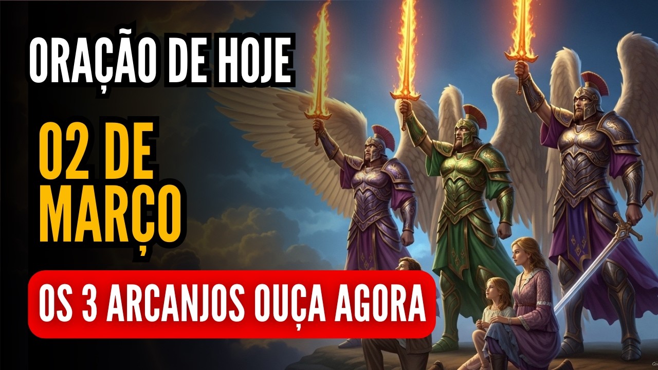 Oração dos 3 Arcanjos pela sua FAMÍLIA HOJE — Reze Comigo