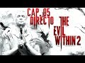 The Evil Within Cap 5