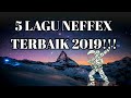 5 LAGU NEFFEX TERBAIK 2019!!!