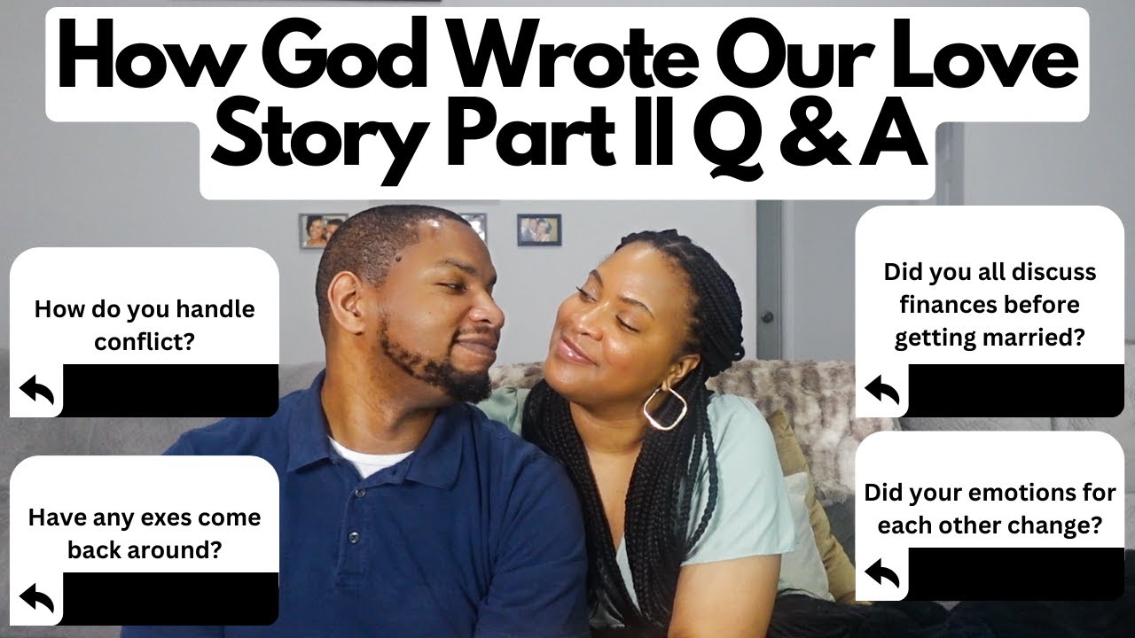 YOU ASKED WE ANSWERED!  | HOW GOD WROTE OUR LOVE STORY PART II Q&A