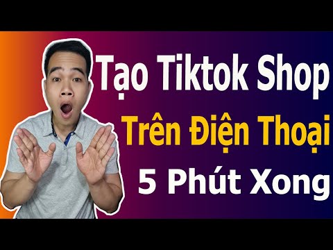 *MỚI* Cách Đăng Ký Tiktok Shop Trên Điện Thoại || Đăng Ký Shop Trên Tiktok Trong 5 Phút