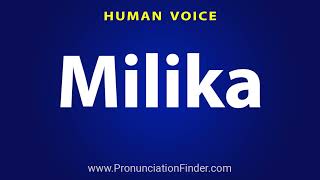 How To Pronounce Milika
