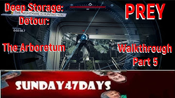 Prey   Deep Storage: Detour: The Arboretum - Walkthrough Part 5