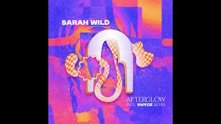 Sarah Wild -- Afterglow Vhyce Remix