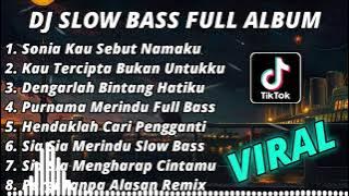 DJ SLOW FULL BASS TERBARU 2023 || DJ SONIA KAU SEBUT NAMAKU ♫ REMIX FULL ALBUM TERBARU 2023