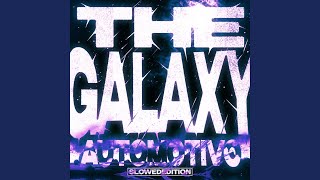 Automotivo The Galaxy (Ultra Slowed)