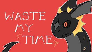 Waste My Time Amv - Flipnote