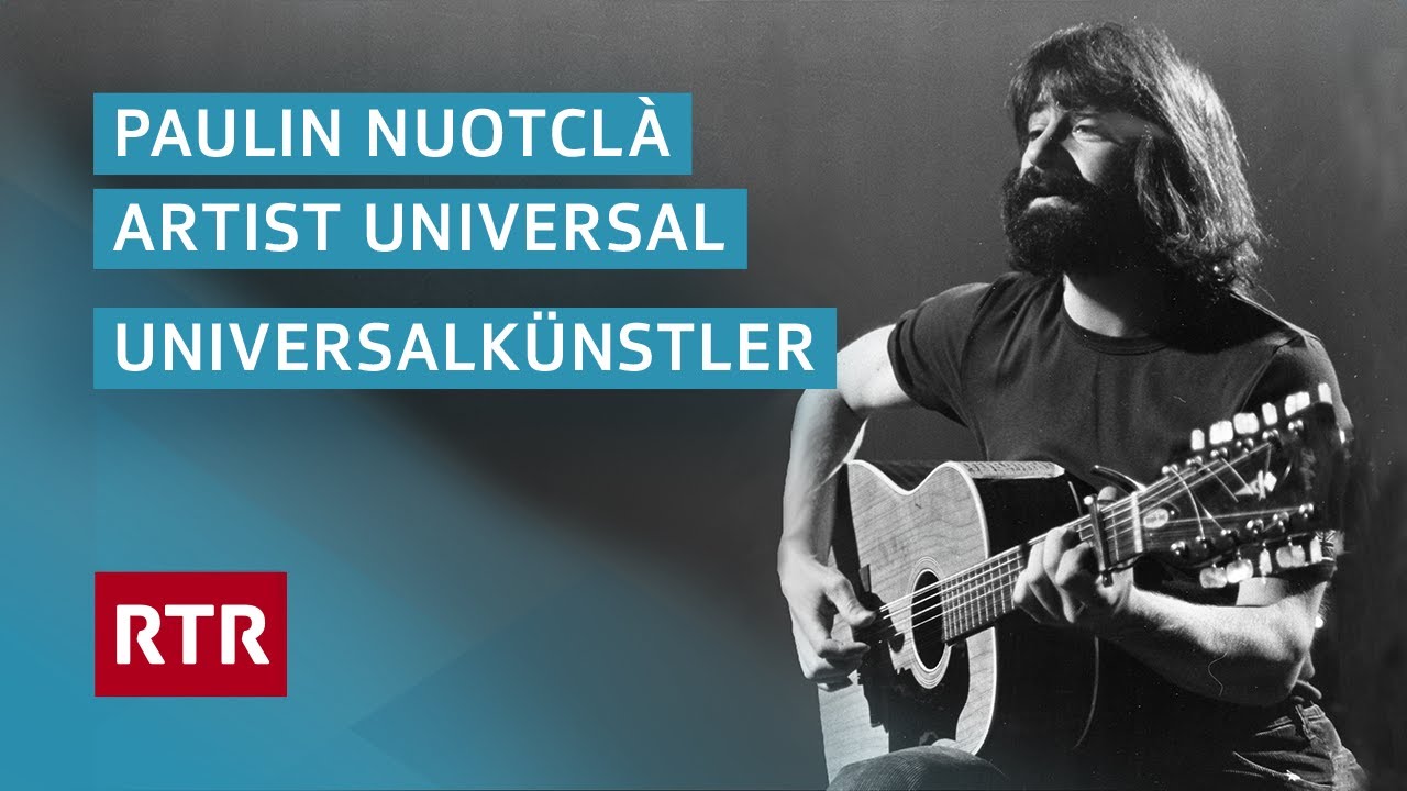 Paulin Nuotclà, artist universal | Universalkünstler | Purtret | Cuntrasts | RTR Films