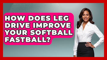 How Does Leg Drive Improve Your Softball Fastball? - Softball Basics and Beyond