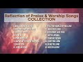 Reflection of praise  worship songs  collection  nonstop playlist