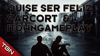 Video voorbeeld van "QUISE SER FELIZ - ZARCORT Y ITOWNGAMEPLAY"