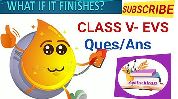 evs quiz /what if it finishes? /Class V EVS /Ques/Ans./#aashakiran # whatifitfinishes