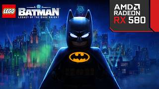Lego Batman - RX 580 - All Settings Tested