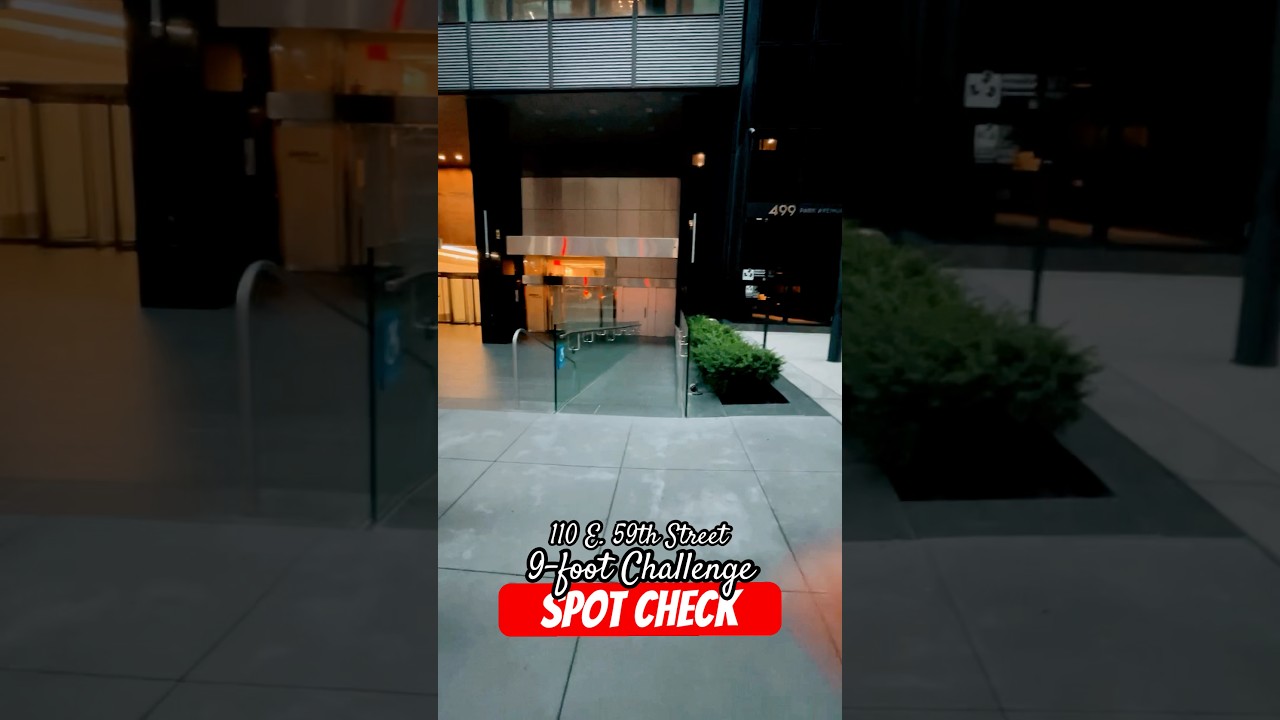 Skate Spot- 110 E. 59th St- 9 Foot Challenge