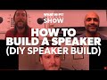 How to build a speaker (DIY speaker build)