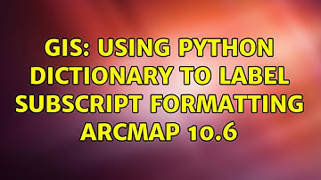 GIS: Using Python Dictionary to label subscript formatting ArcMap 10.6 (2 Solutions!!)