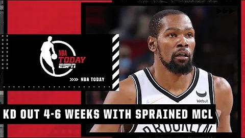 Woj: The Nets expect Kevin Durant to be out 4-6 weeks with a sprained MCL | NBA Today - DayDayNews