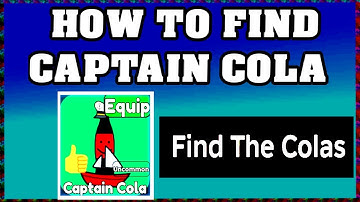 How To Find CAPTAIN COLA in FIND THE COLAS ROBLOX [Update] [walkthrough]