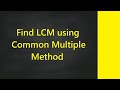 Find LCM using Common Multiple Method | How to find Least Common Multiple |Meena for Math