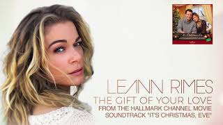 LeAnn Rimes - The Gift Of Your Love (Audio) YouTube Videos
