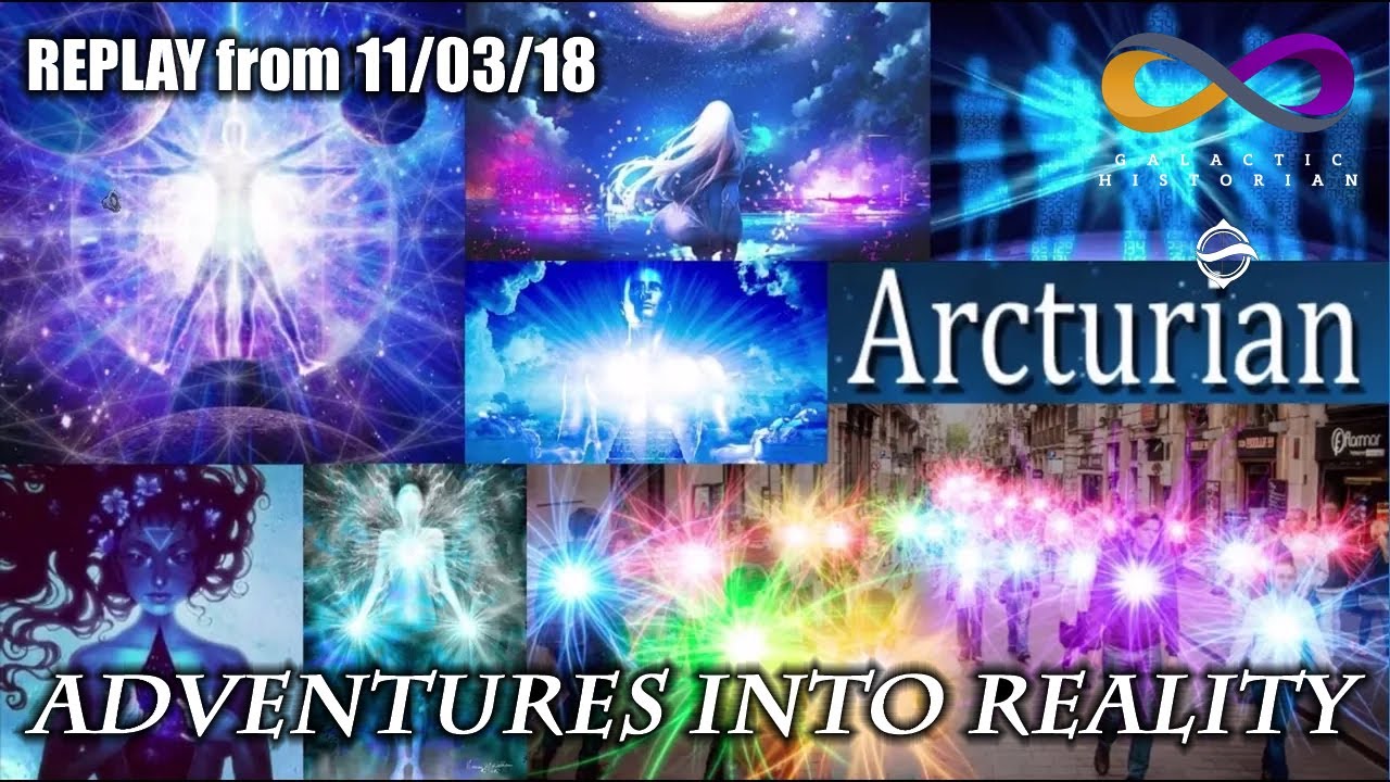 Adventures Into Reality REPLAY  Arcturians Pt2 - Undercover Incarnators on Resistance Free Earth