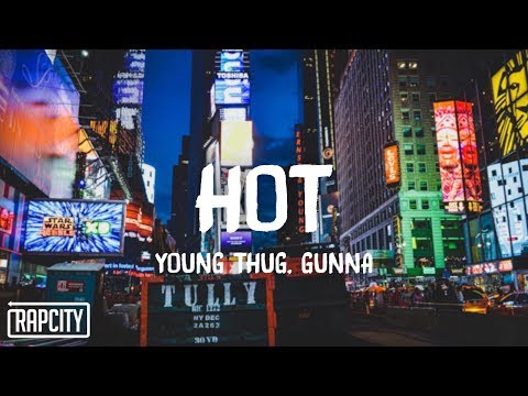 Young Thug – Hot ft. Gunna (Lyrics)