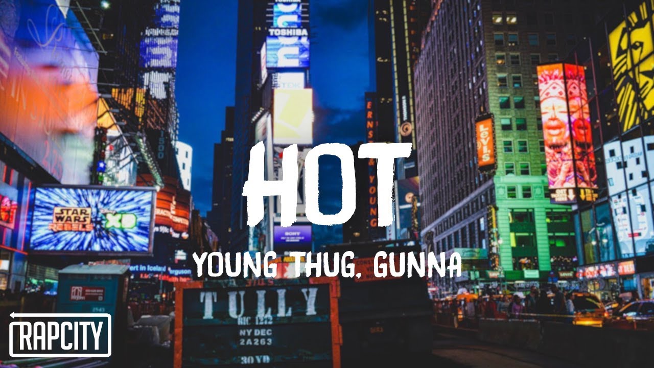 so much fun young thug poster Young Thug - Hot ft. Gunna (Lyrics)