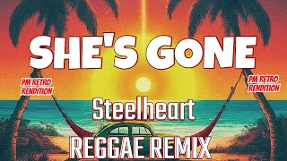 She's Gone (lady) - Steelheart  Reggae Remix | PM Retro Rendition