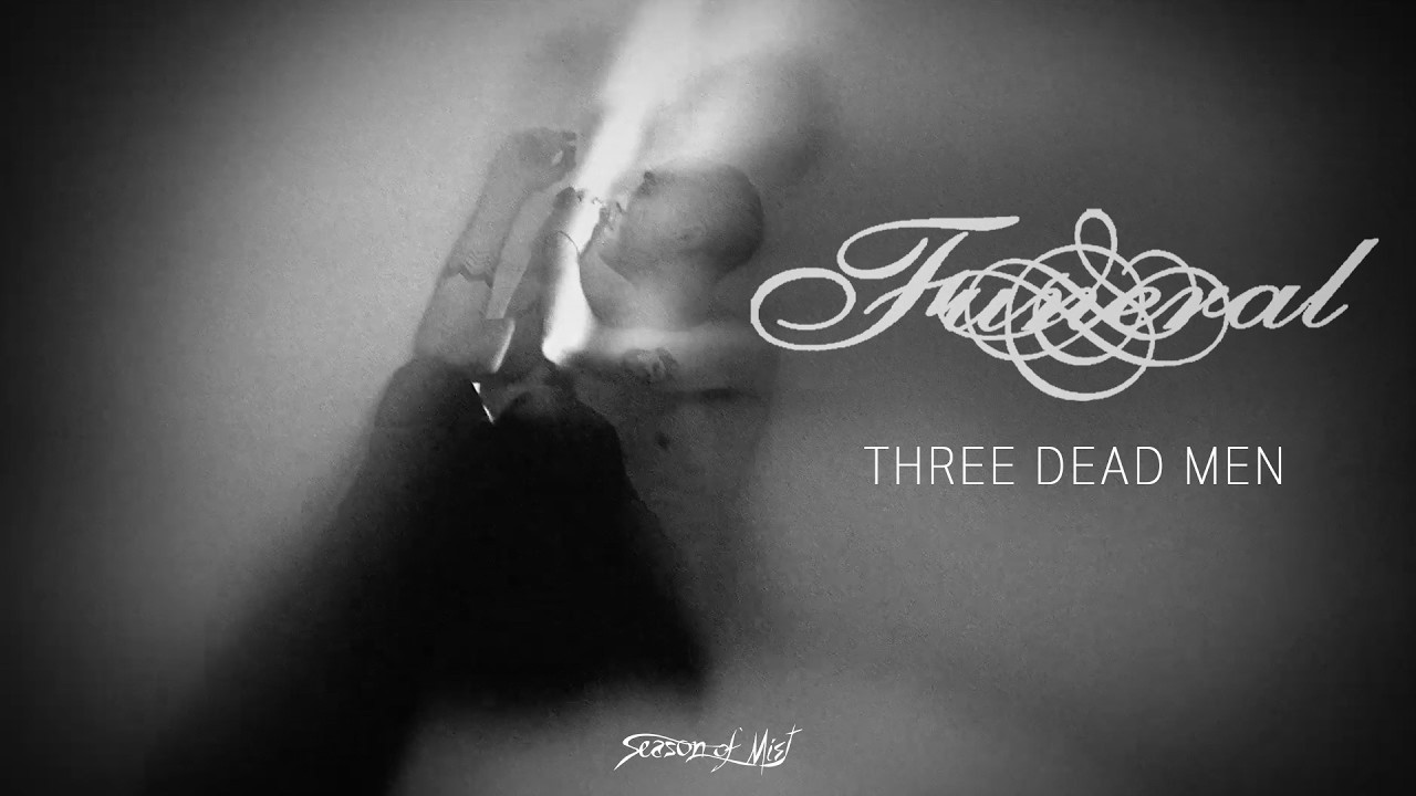 Watch Funeral - Three Dead Men (Official Lyric Video) on YouTube Watch Funeral - Three Dead Men (Official Lyric Video) on YouTube