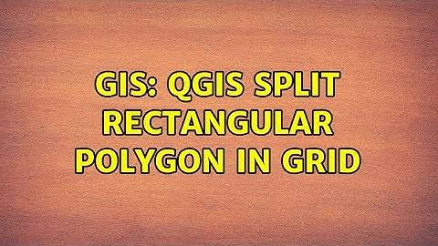 GIS: QGIS split rectangular polygon in grid (2 Solutions!!)