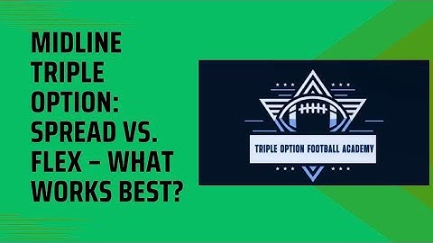 Midline Triple Option: Spread vs. Flex Formation – Which Works Best?