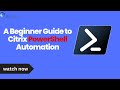 A Beginner Guide to Citrix PowerShell Automation | iCert Global