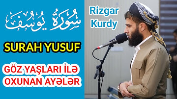 Yusuf surəsi Rizgar Kurdy سورة يوسف كاملة رزكار الكردي
